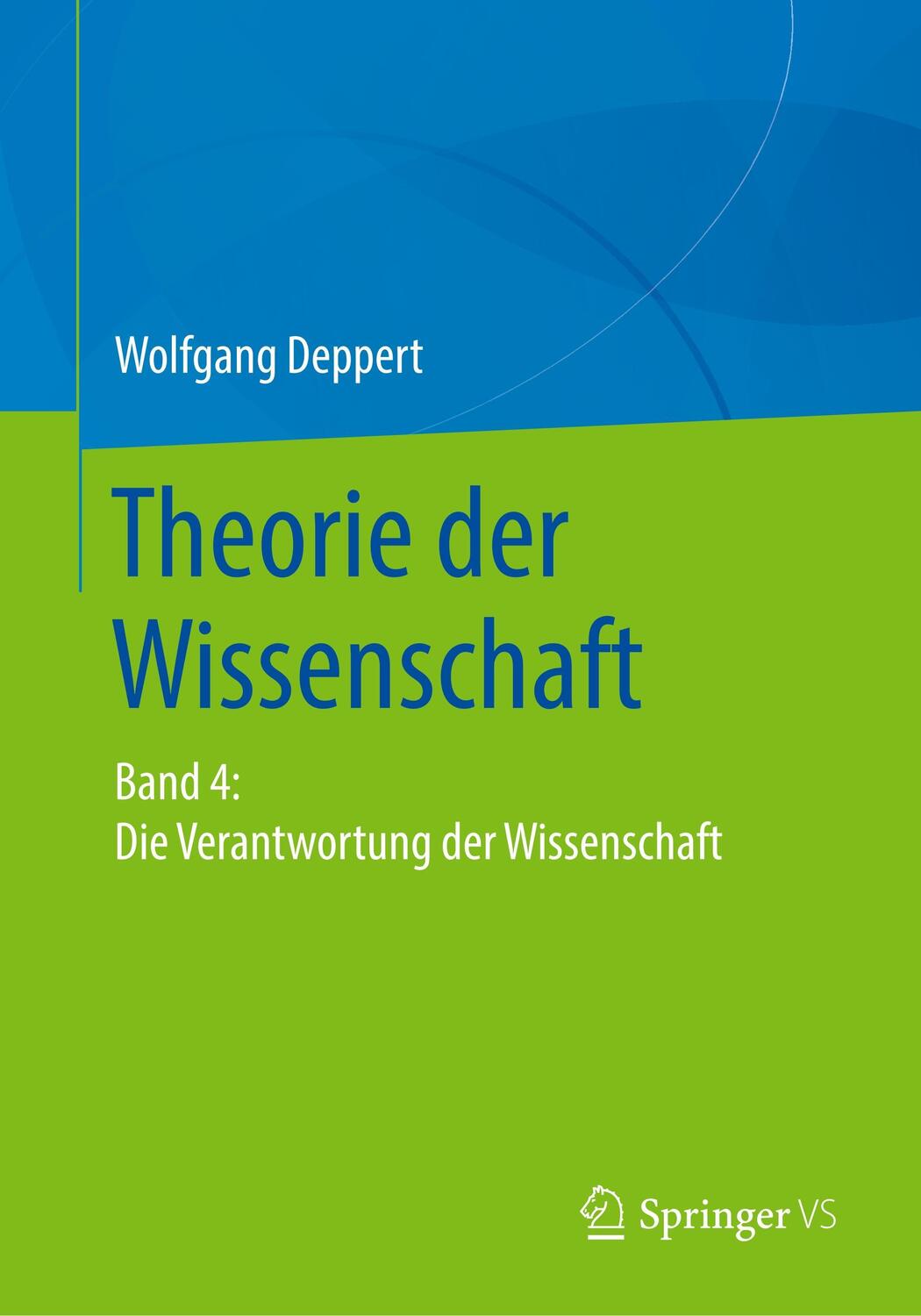 Cover: 9783658151232 | Theorie der Wissenschaft | Band 4: Die Verantwortung der Wissenschaft