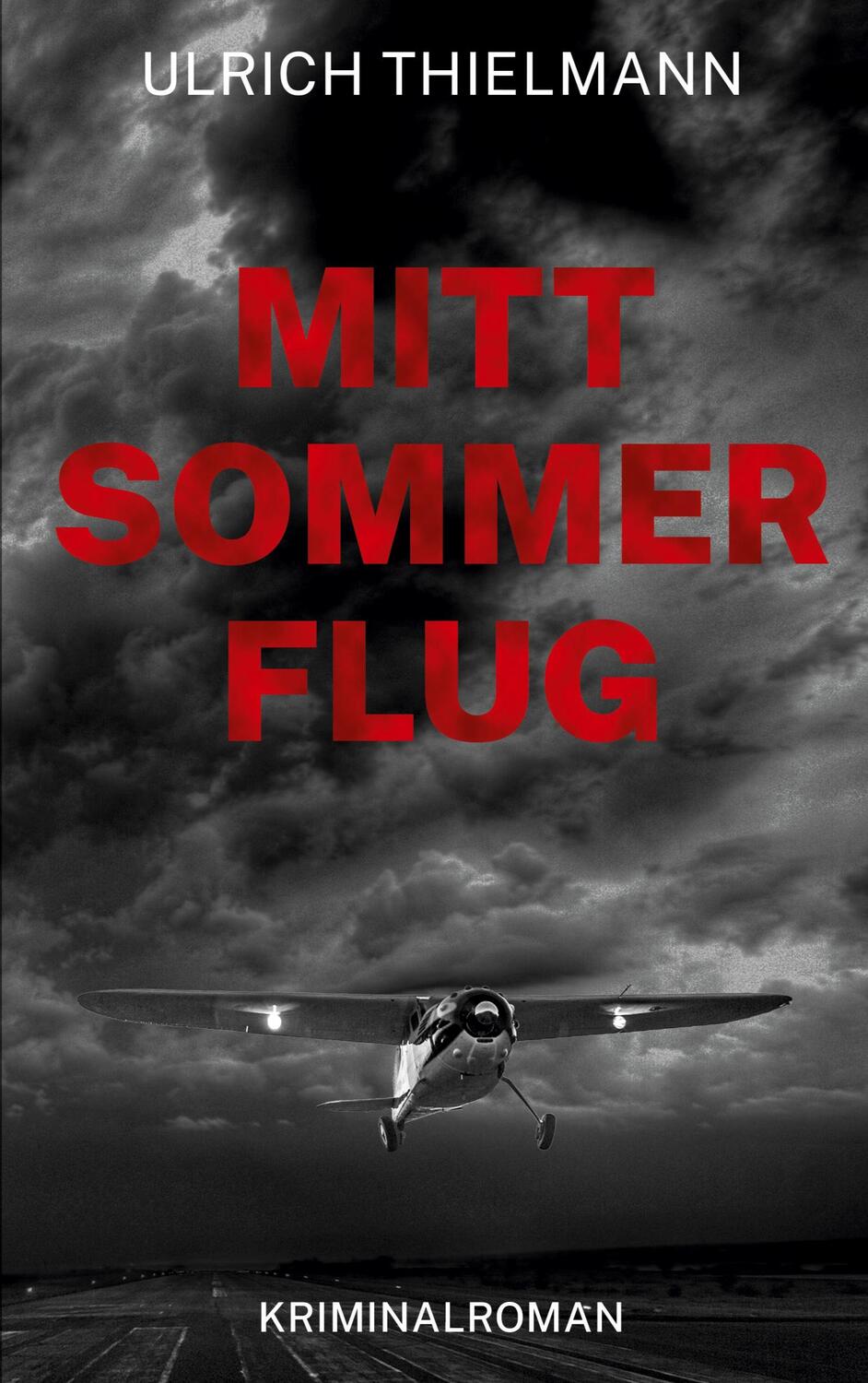 Cover: 9783756226726 | Mittsommerflug | Kriminalroman | Ulrich Thielmann | Taschenbuch | 2022