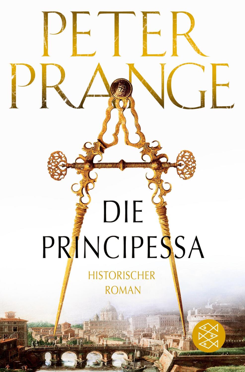 Cover: 9783596030552 | Die Principessa | Historischer Roman | Peter Prange | Taschenbuch