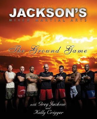 Cover: 9780982565803 | Jackson's Mixed Martial Arts: The Ground Game | Greg Jackson | Buch