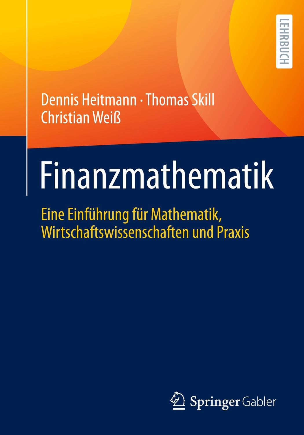 Cover: 9783662646519 | Finanzmathematik | Dennis Heitmann (u. a.) | Taschenbuch | Deutsch