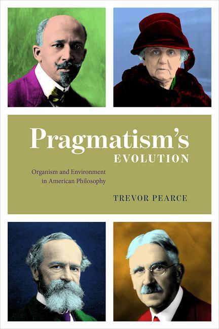 Cover: 9780226719917 | Pragmatism`s Evolution - Organism and Environment in American...