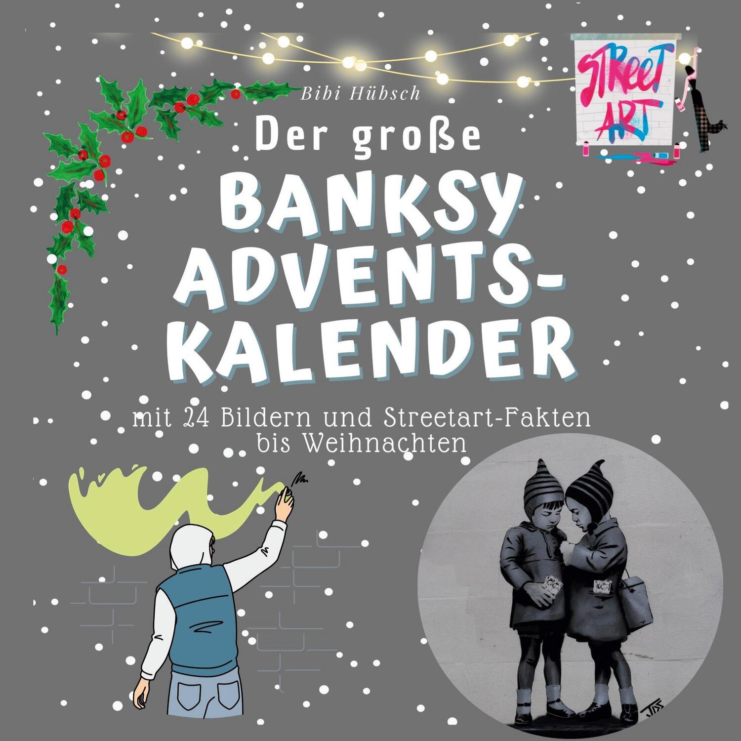 Cover: 9783750525832 | Der große Banksy-Adventskalender | Bibi Hübsch | Taschenbuch | Deutsch