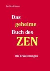 Cover: 9783848251735 | Das geheime Buch des ZEN | Die Erläuterungen | Jan Hendriksson | Buch