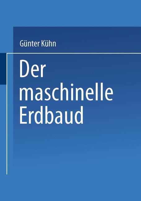 Cover: 9783663080954 | Der maschinelle Erdbau | Günter Kühn | Taschenbuch | Paperback | 2013