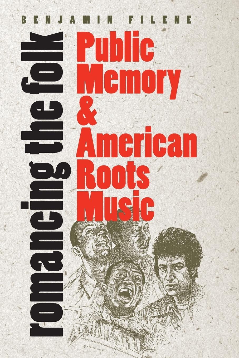 Cover: 9780807848623 | Romancing the Folk | Public Memory and American Roots Music | Filene
