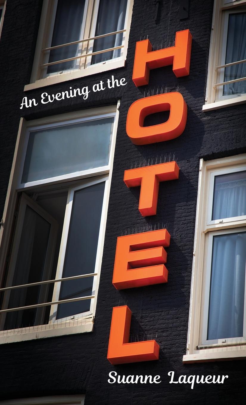 Cover: 9781734551846 | An Evening at the Hotel | An Affair in 51 Rooms | Suanne Laqueur