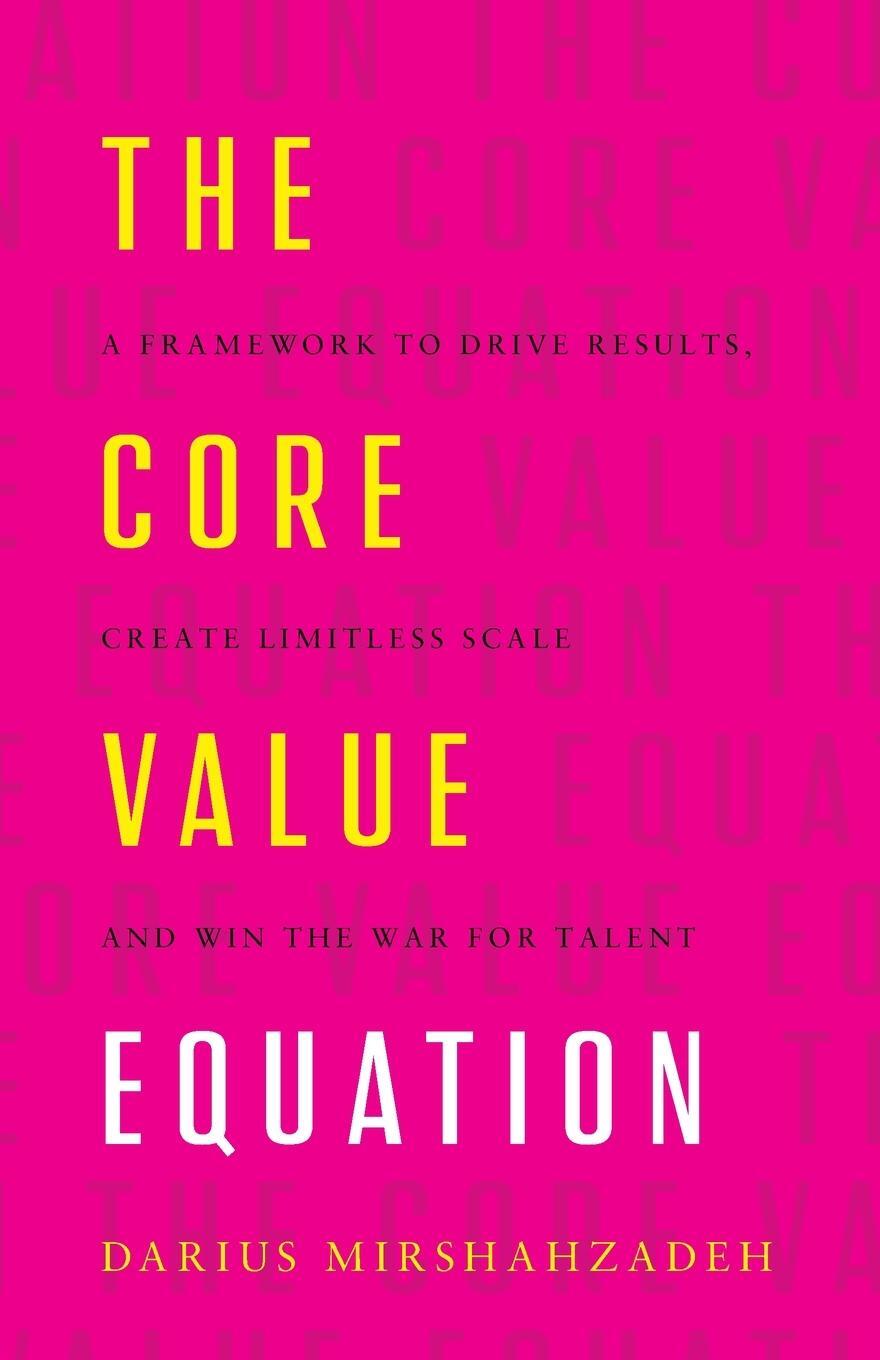 Cover: 9781544506708 | The Core Value Equation | Darius Mirshahzadeh | Taschenbuch | Englisch
