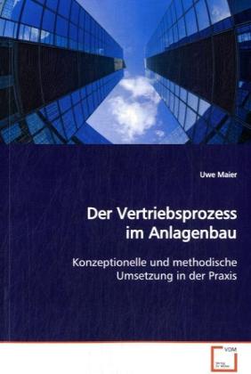 Cover: 9783639133561 | Der Vertriebsprozess im Anlagenbau | Uwe Maier | Taschenbuch | Deutsch