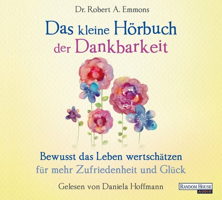 Cover: 9783837146523 | Das kleine Hör-Buch der Dankbarkeit, 1 Audio-CD | Robert A. Emmons
