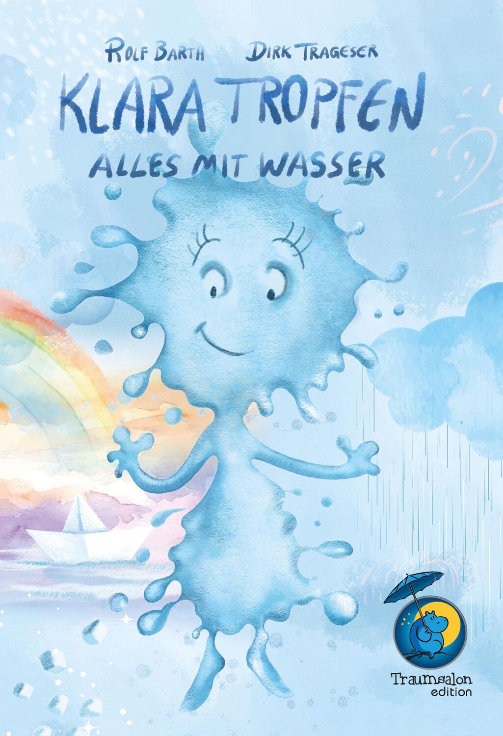 Cover: 9783944831473 | Klara Tropfen | Alles mit Wasser | Barth Rolf | Buch | Deutsch | 2024