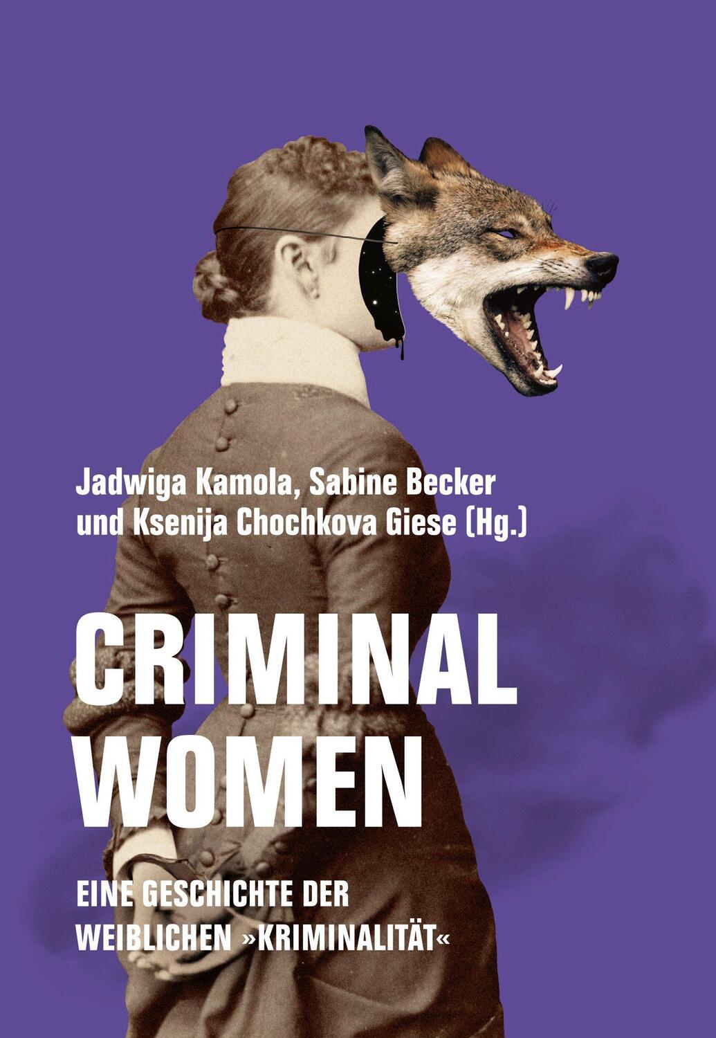 Cover: 9783957325549 | Criminal Women | Eine Geschichte der weiblichen »Kriminalität« | Buch