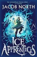 Cover: 9781398533936 | Ice Apprentices | A BREATHTAKING new children's fantasy series | North