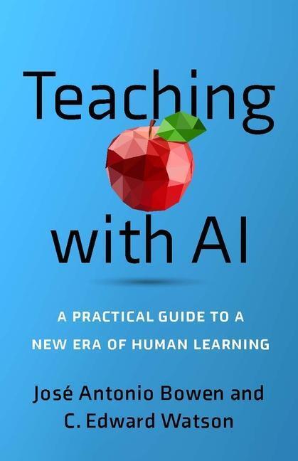 Cover: 9781421449227 | Teaching with AI | A Practical Guide to a New Era of Human Learning