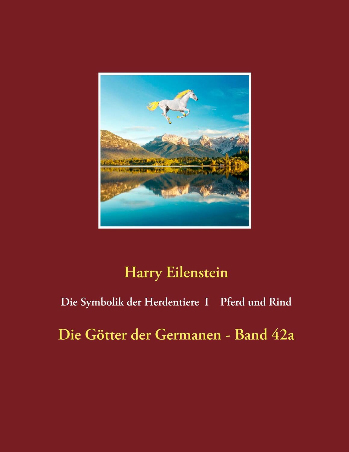 Cover: 9783732283811 | Die Symbolik der Herdendtiere I Pferd und Rind | Harry Eilenstein