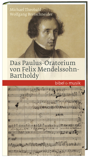 Cover: 9783460086012 | Das Paulus-Oratorium von Felix Mendelssohn Bartholdy | Bibel und Musik
