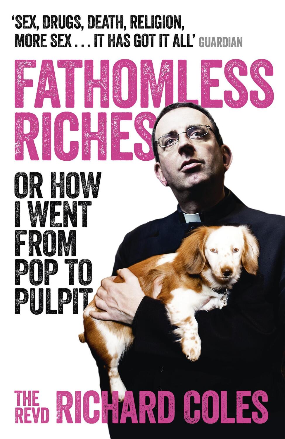 Cover: 9781780226194 | Fathomless Riches | Or How I Went From Pop to Pulpit | Coles | Buch