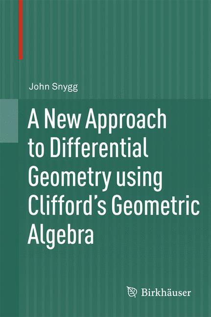 Cover: 9780817682828 | A New Approach to Differential Geometry using Clifford's Geometric...