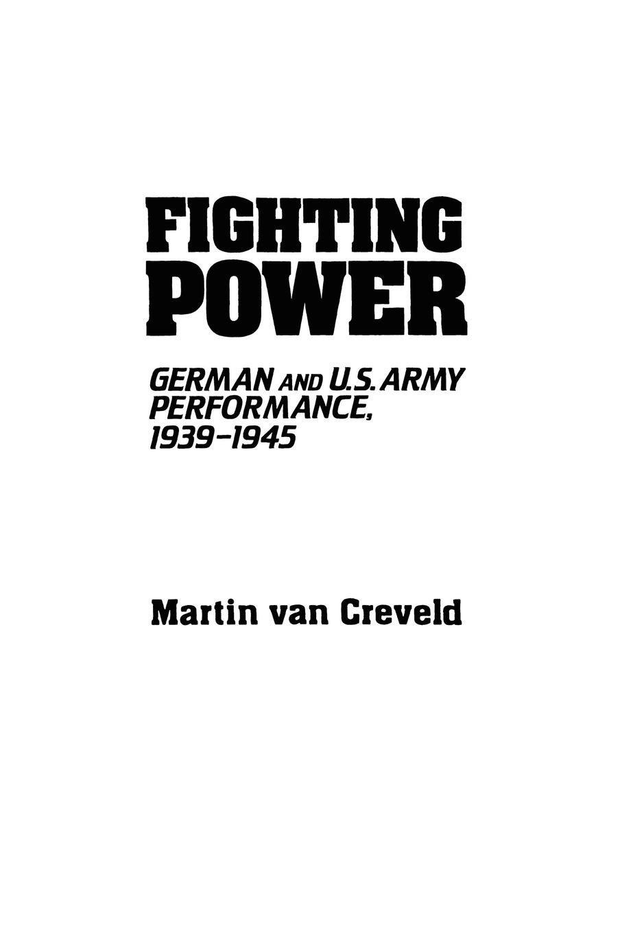 Cover: 9780313091575 | Fighting Power | German and U.S. Army Performance, 1939-1945 | Creveld