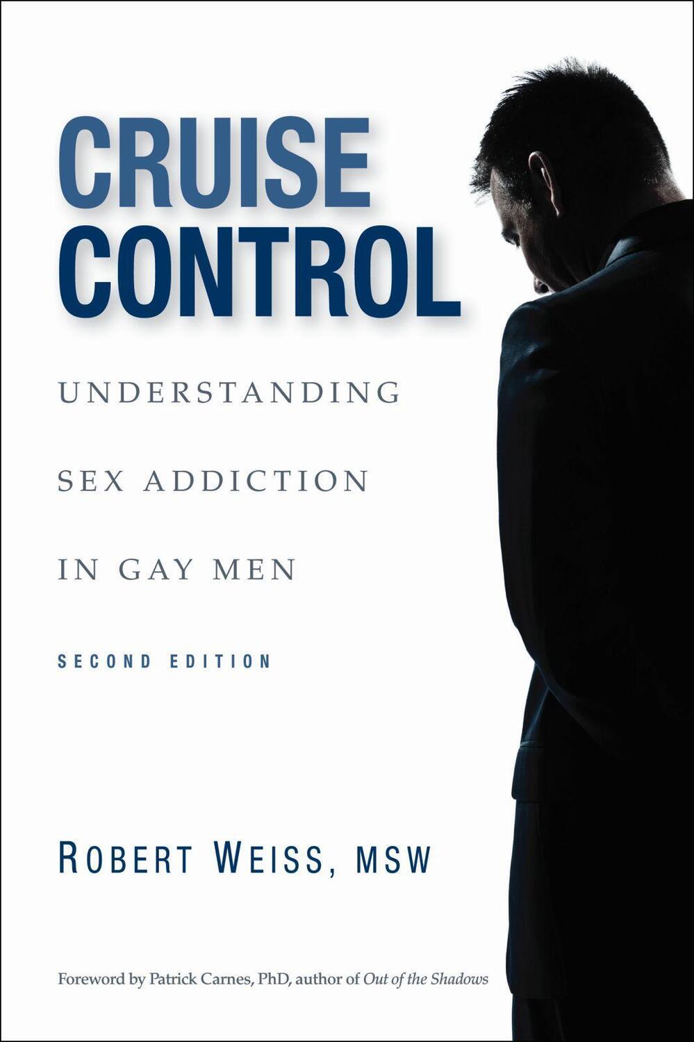 Cover: 9780985063306 | Cruise Control: Understanding Sex Addiction in Gay Men | Robert Weiss