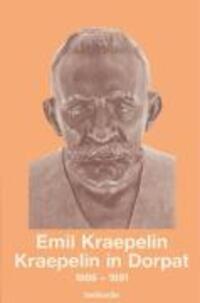 Cover: 9783933510938 | Kraepelin in Dorpat 1886-1891 | Edition Emil Kraepelin 4 | Kraepelin