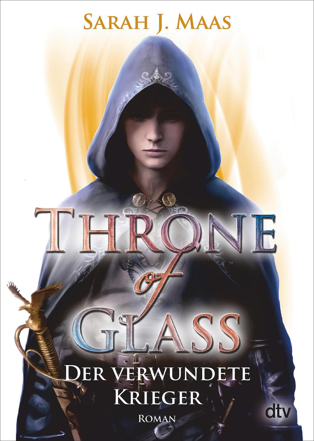 Cover: 9783423718073 | Throne of Glass 06 - Der verwundete Krieger | Sarah J. Maas | Buch