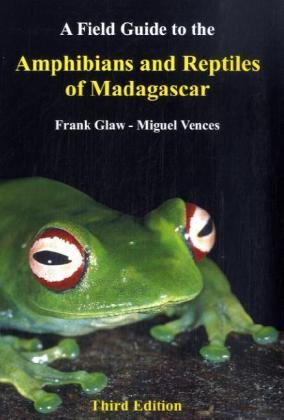Cover: 9783929449037 | A Field Guide to the Amphibians and Reptiles of Madagascar | Buch