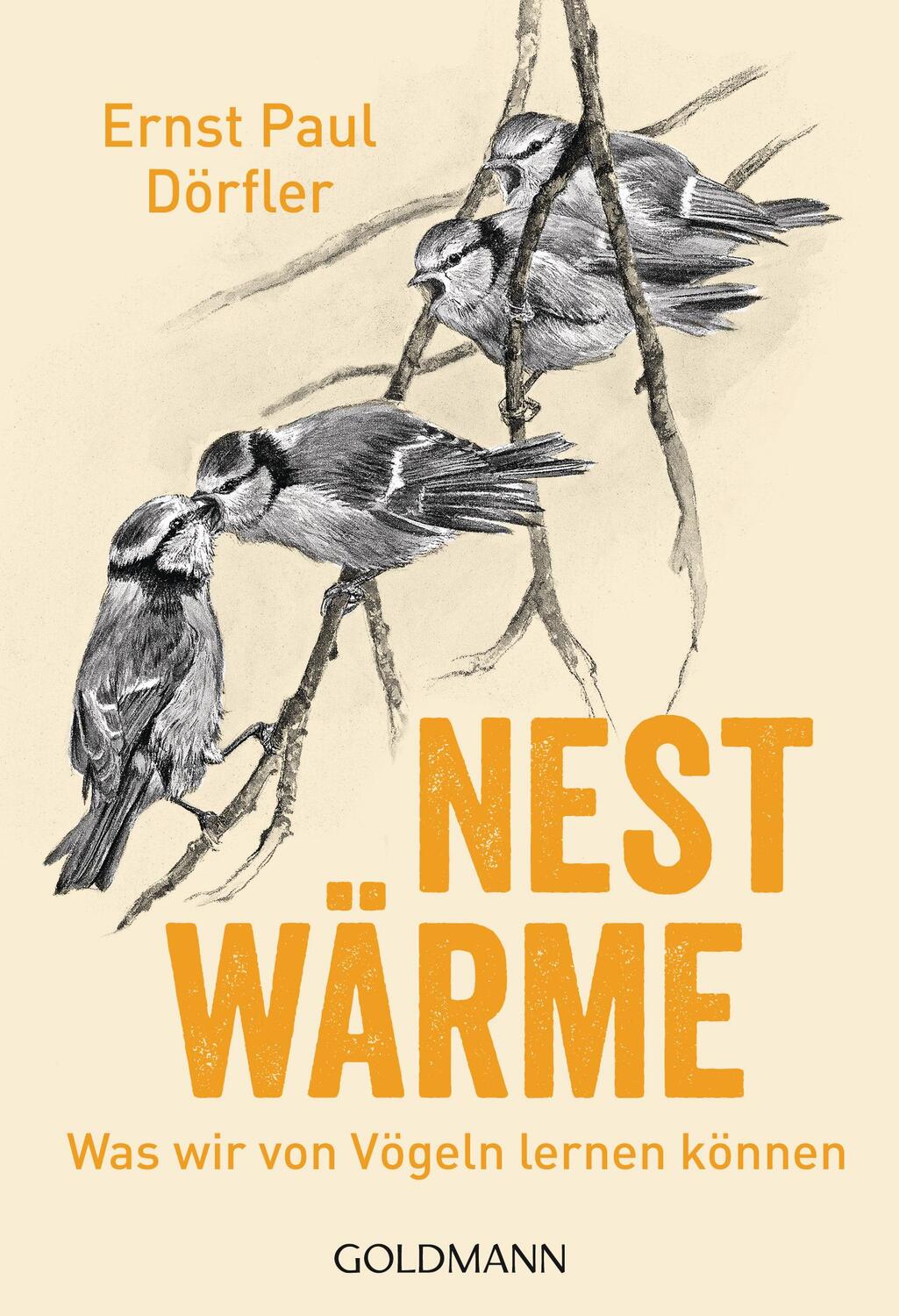 Cover: 9783442178711 | Nestwärme | Was wir von Vögeln lernen können | Ernst Paul Dörfler