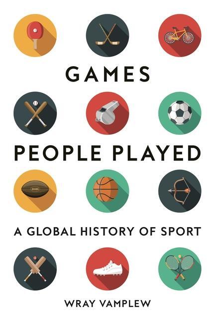 Cover: 9781789144574 | Games People Played | A Global History of Sport | Wray Vamplew | Buch