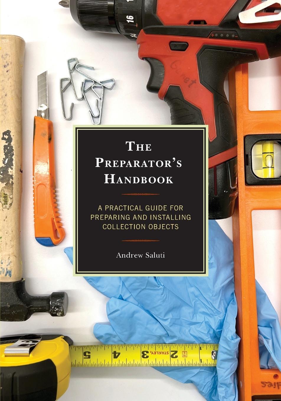 Cover: 9781538139226 | The Preparator's Handbook | Andrew Saluti | Taschenbuch | Paperback