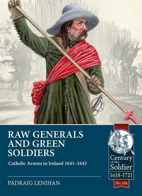 Cover: 9781804511947 | Raw Generals and Green Soldiers | Catholic Armies in Ireland 1641-43