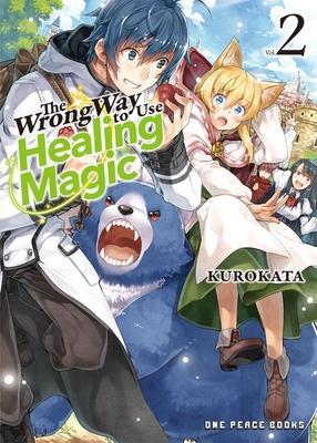 Cover: 9781642732320 | The Wrong Way to Use Healing Magic Volume 2: Light Novel | Kurokata