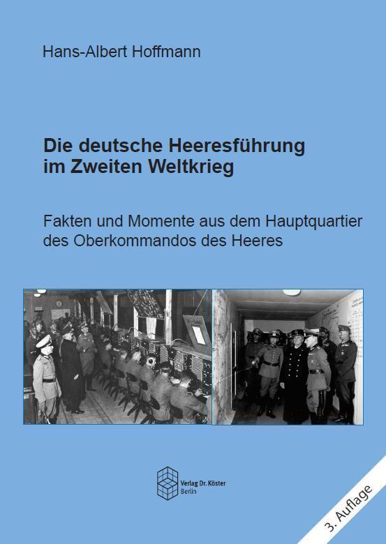Cover: 9783895749407 | Die deutsche Heeresführung im Zweiten Weltkrieg | Hans-Albert Hoffmann