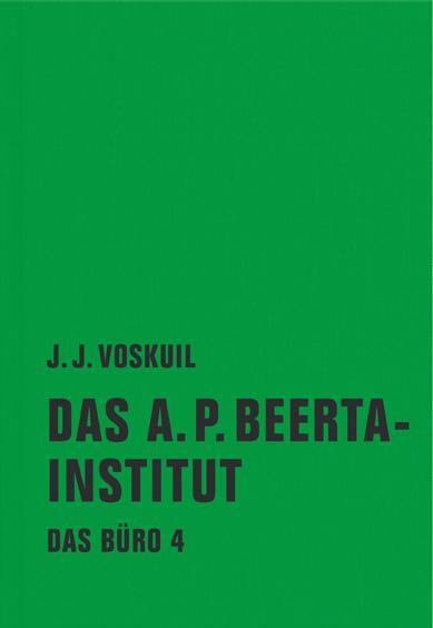 Cover: 9783957320094 | Das Büro 04 | Das A. P. Beerta-Institut | J. J. Voskuil | Buch | 2015