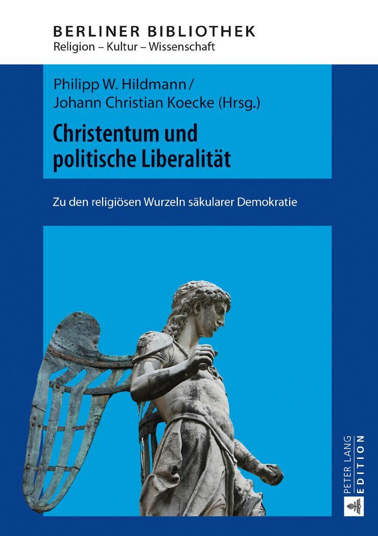 Cover: 9783631672457 | Christentum und politische Liberalität | Koecke (u. a.) | Buch | 2016