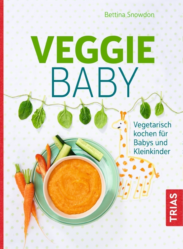 Cover: 9783432109770 | Veggie-Baby | Vegetarisch kochen für Babys und Kleinkinder | Snowdon