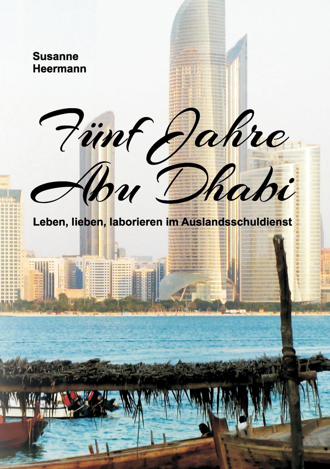 Cover: 9783734545801 | Fünf Jahre Abu Dhabi | Susanne Heermann | Taschenbuch | tredition