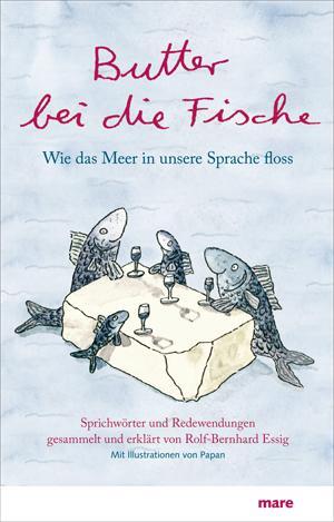 Cover: 9783866481299 | Butter bei die Fische | Rolf-Bernhard Essig | Buch | 192 S. | Deutsch