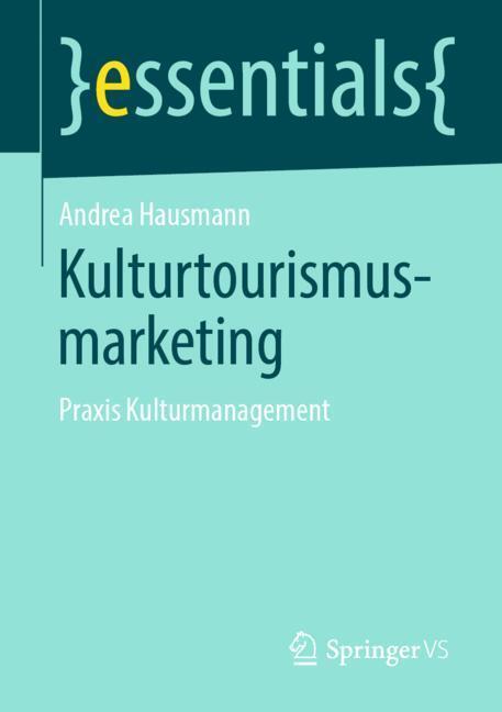 Cover: 9783658273682 | Kulturtourismusmarketing | Praxis Kulturmanagement | Andrea Hausmann