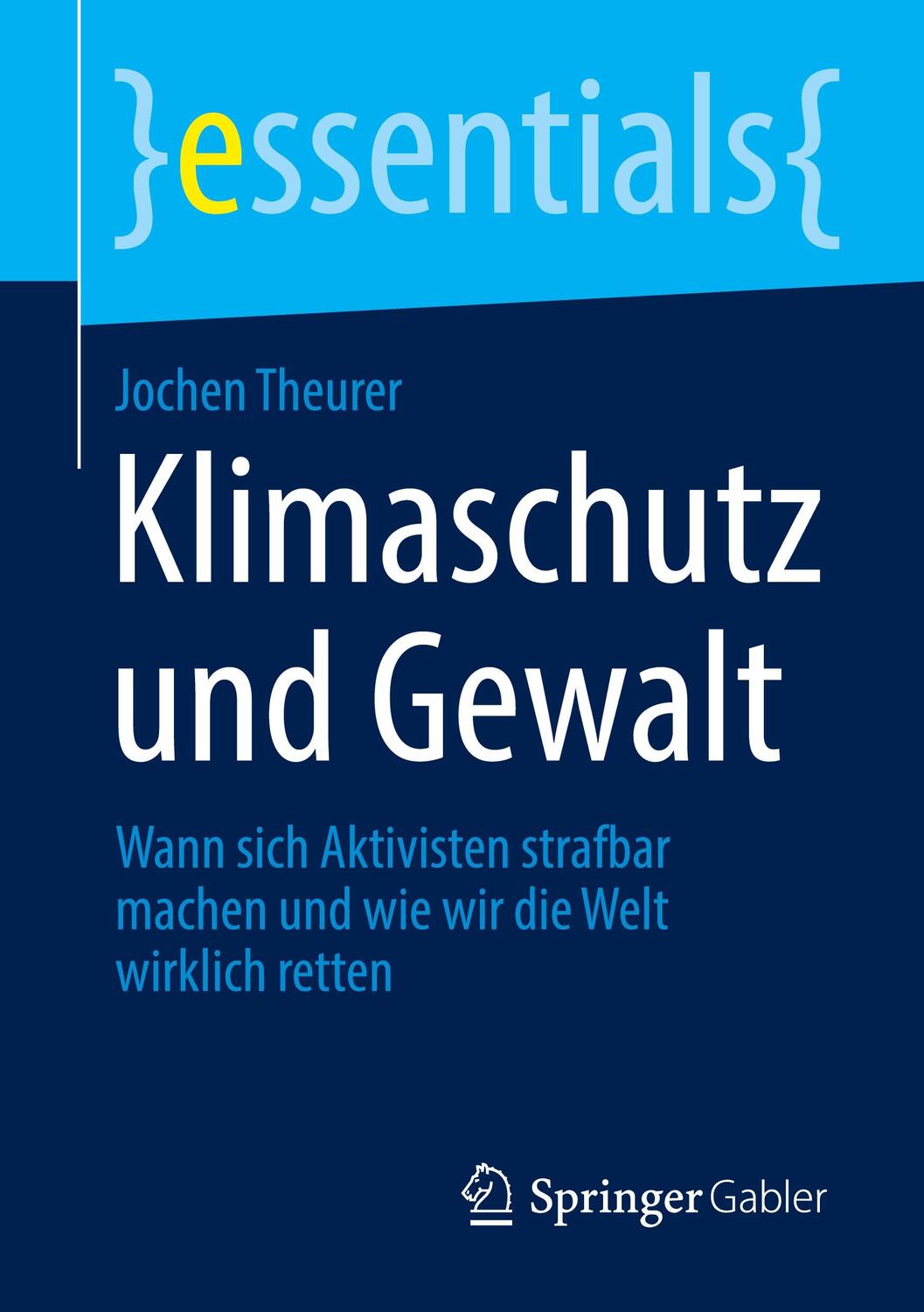 Cover: 9783658393533 | Klimaschutz und Gewalt | Jochen Theurer | Taschenbuch | essentials