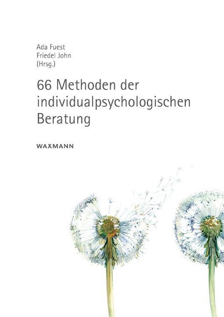 Cover: 9783830939764 | 66 Methoden der individualpsychologischen Beratung | Ada Fuest (u. a.)