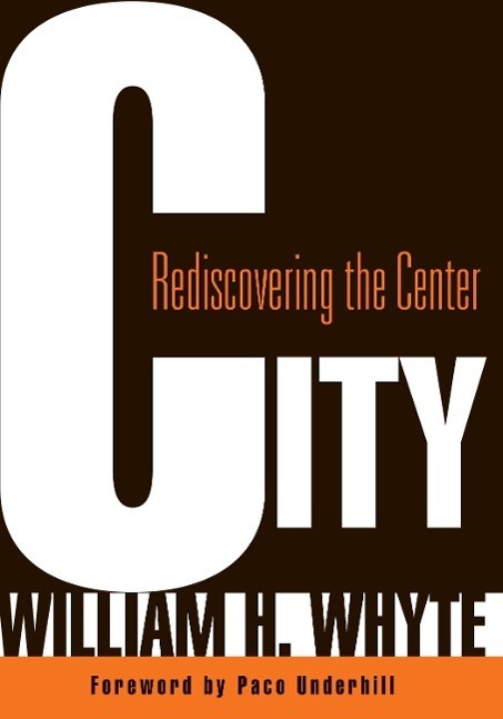 Cover: 9780812220742 | City: Rediscovering the Center | William H. Whyte | Taschenbuch | 2009