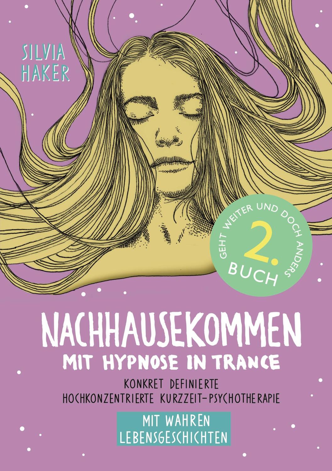 Cover: 9783753464060 | Nachhausekommen mit Hypnose in Trance, 2. Buch | Silvia Haker | Buch
