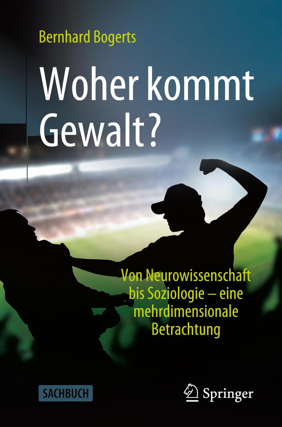 Cover: 9783662633373 | Woher kommt Gewalt? | Bernhard Bogerts | Taschenbuch | 2021 | Springer
