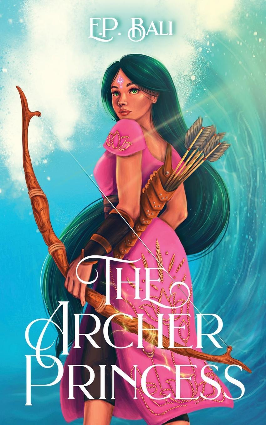 Cover: 9780645568639 | The Archer Princess | E. P. Bali | Taschenbuch | Paperback | Englisch