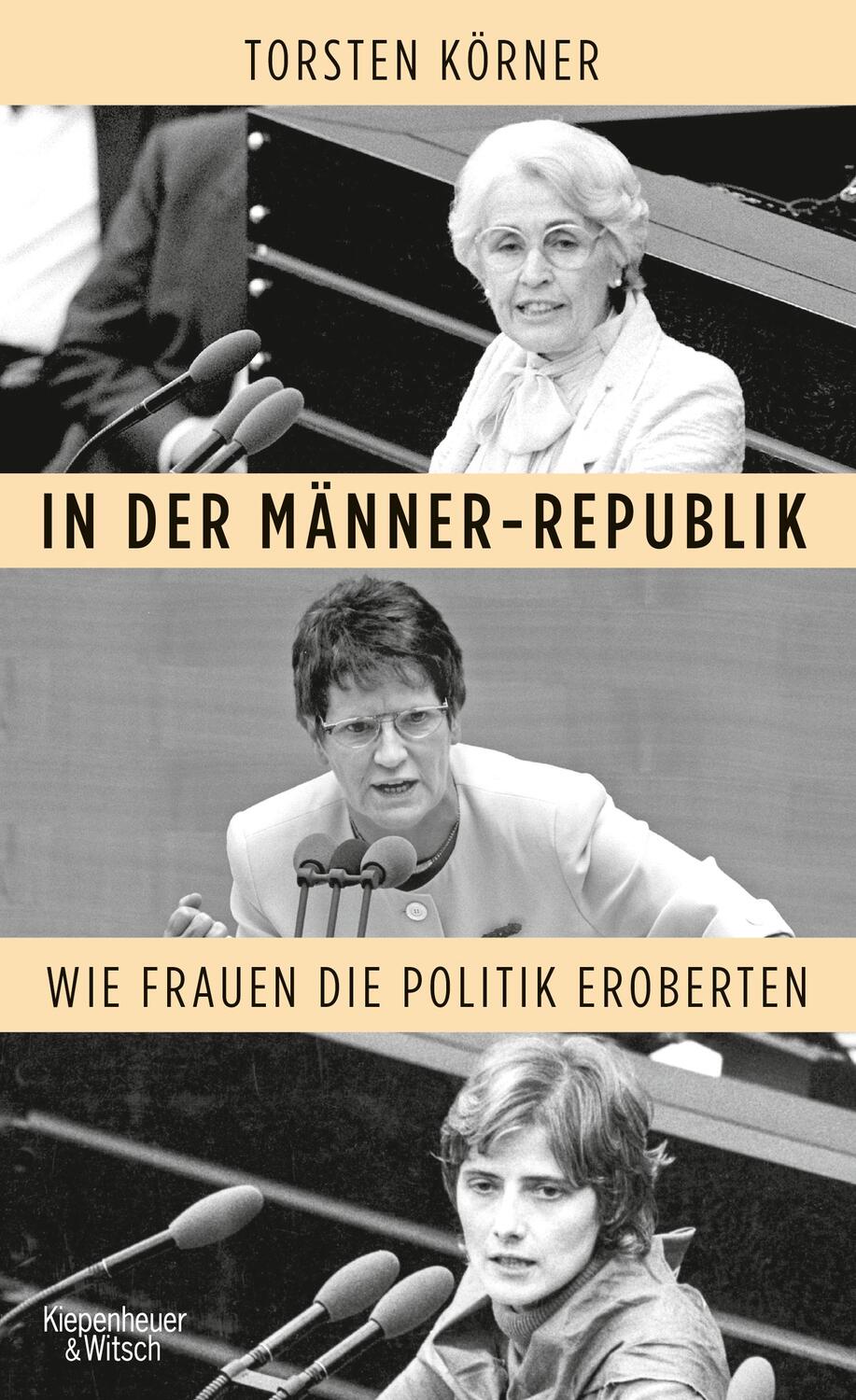 Cover: 9783462053333 | In der Männer-Republik | Wie Frauen die Politik eroberten | Körner
