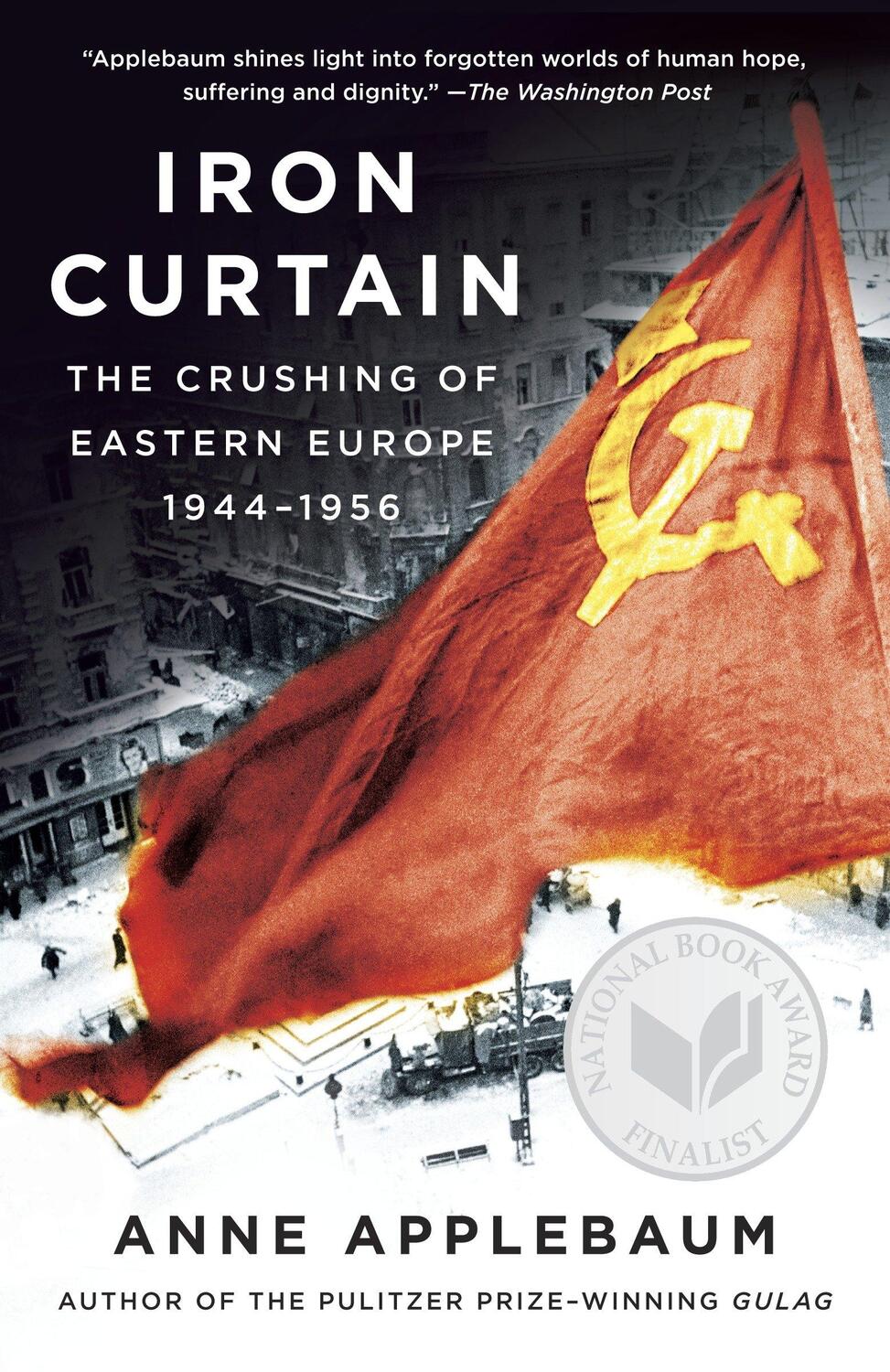 Cover: 9781400095933 | Iron Curtain | The Crushing of Eastern Europe, 1944-1956 | Applebaum