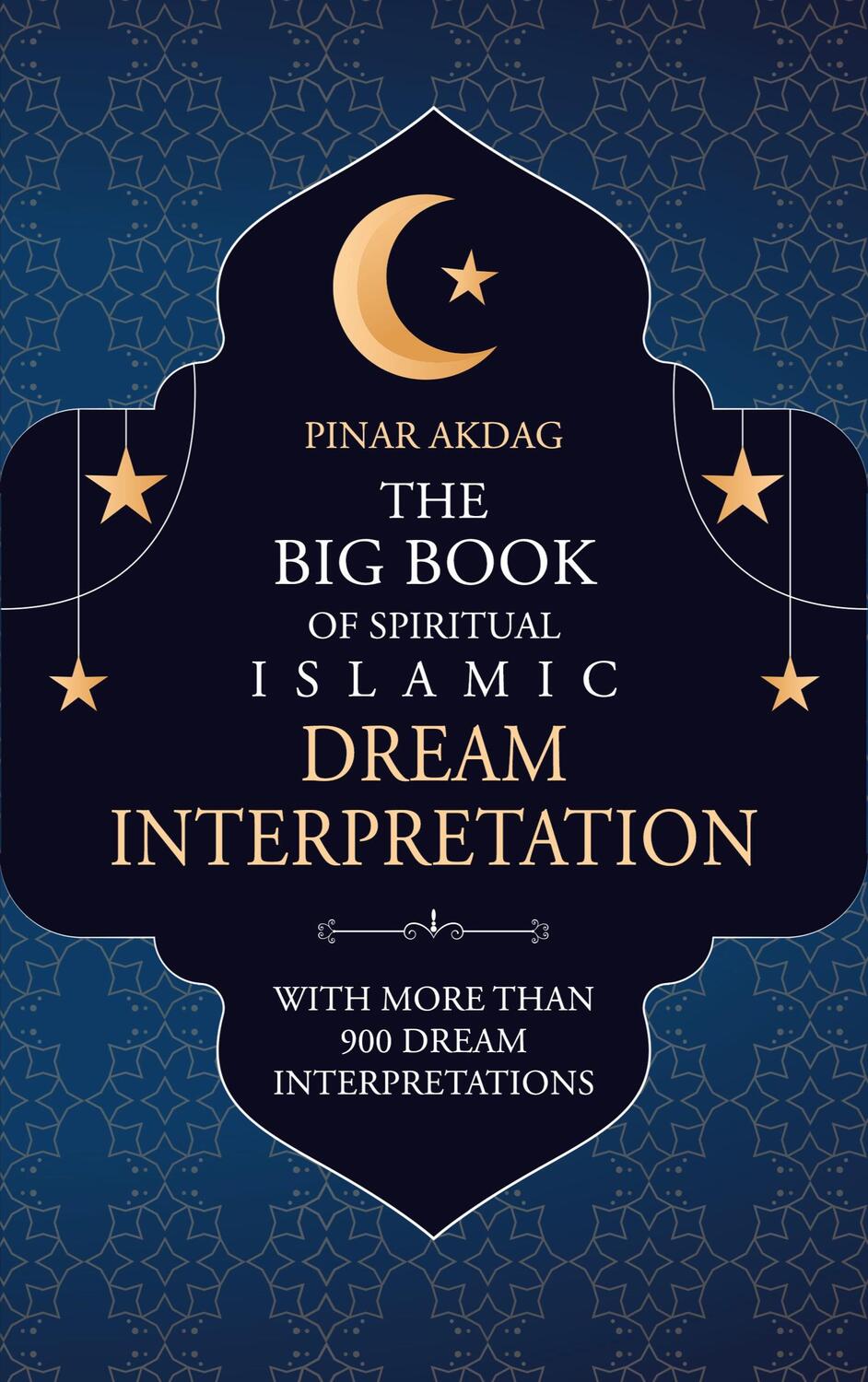 Cover: 9783756891948 | The Big Book of Spiritual Islamic Dream Interpretation | Pinar Akdag