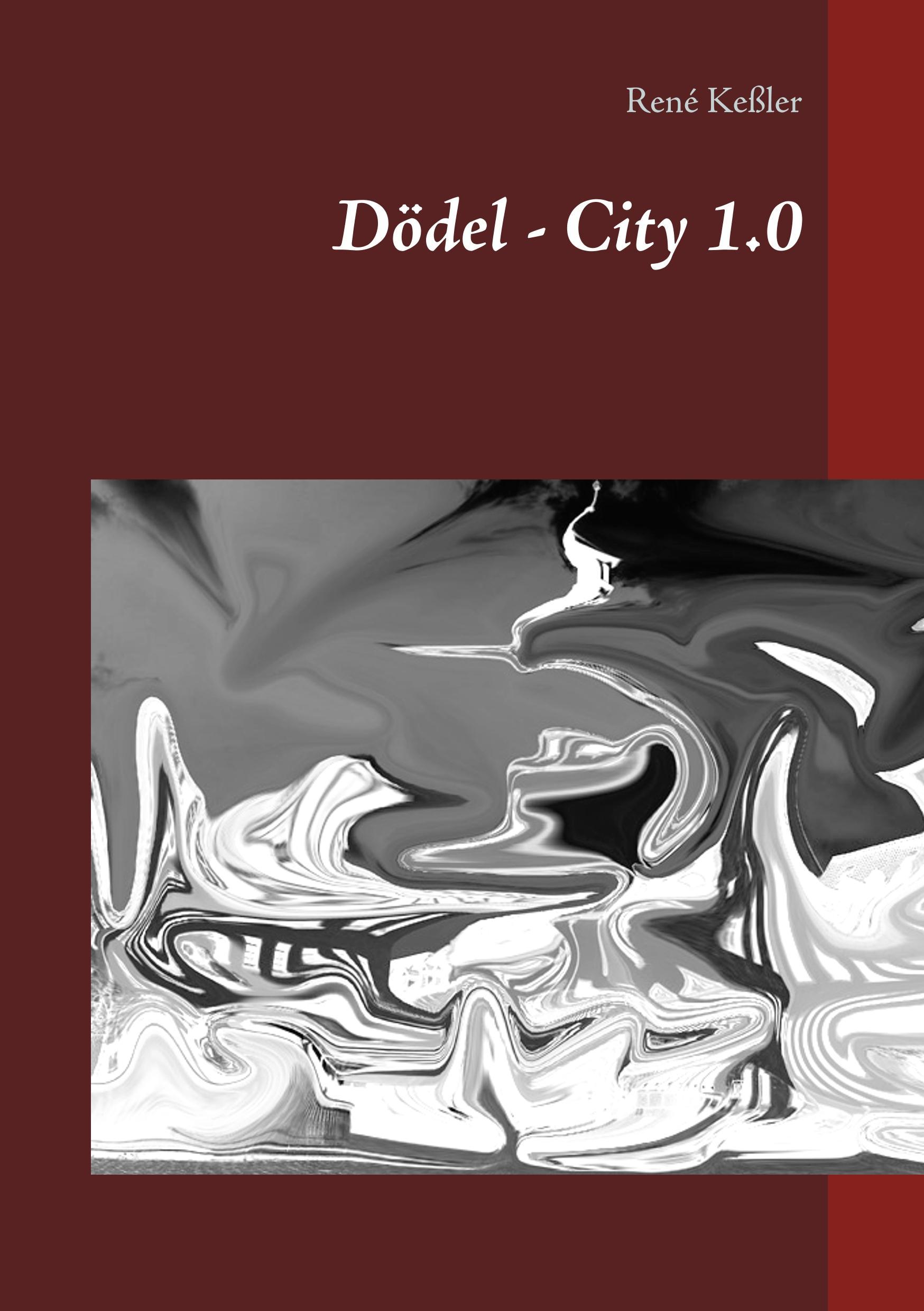 Cover: 9783740733209 | Dödel - City 1.0 | René Keßler | Taschenbuch | Paperback | 156 S.