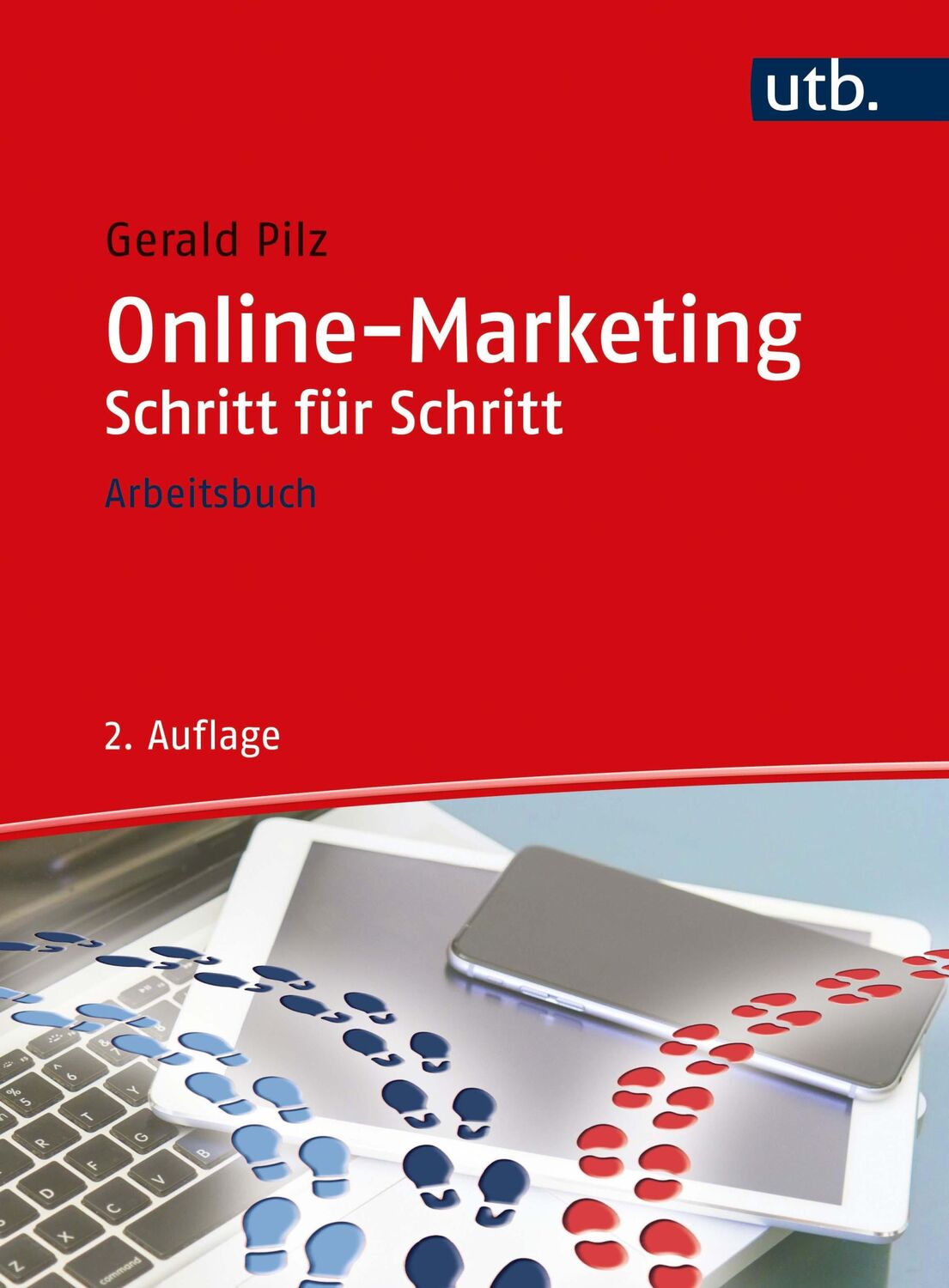 Cover: 9783825258238 | Online-Marketing Schritt für Schritt | Arbeitsbuch | Gerald Pilz